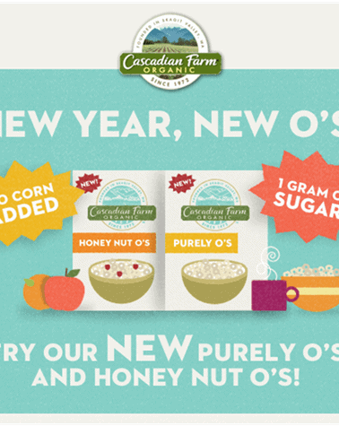 Advertisement for cascadian farm organic cereals highlighting new purely o's and honey nut o's flavors with only 1 gram of sugar and no corn added.