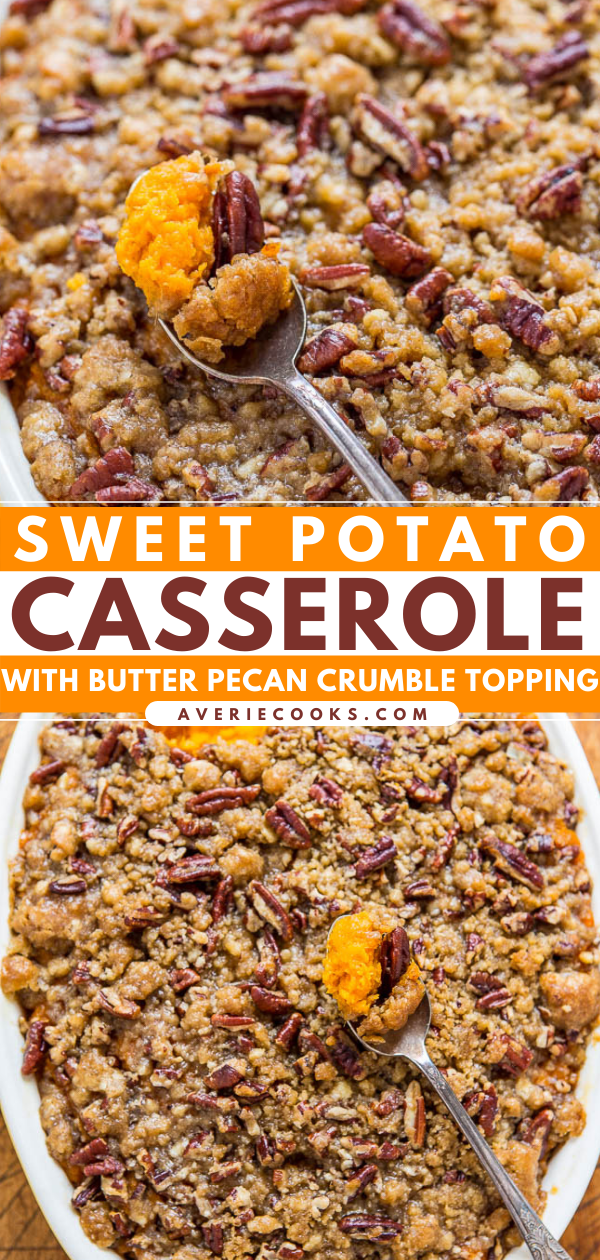 Sweet potato casserole with butter pecan crumble topping, shown in two close-up images: one with a spoonful of the dish and the other showing the entire casserole.