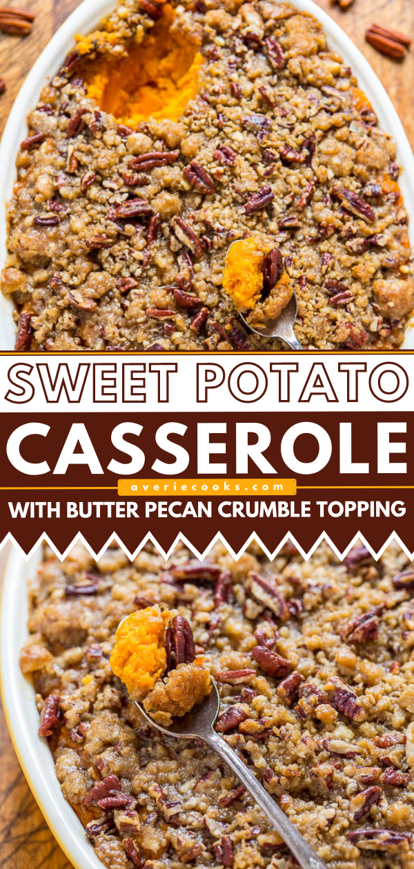 Close-up of a sweet potato casserole with a butter pecan crumble topping in a white dish, with a spoonful of the casserole scooped out. Text reads "Sweet Potato Casserole with Butter Pecan Crumble Topping.