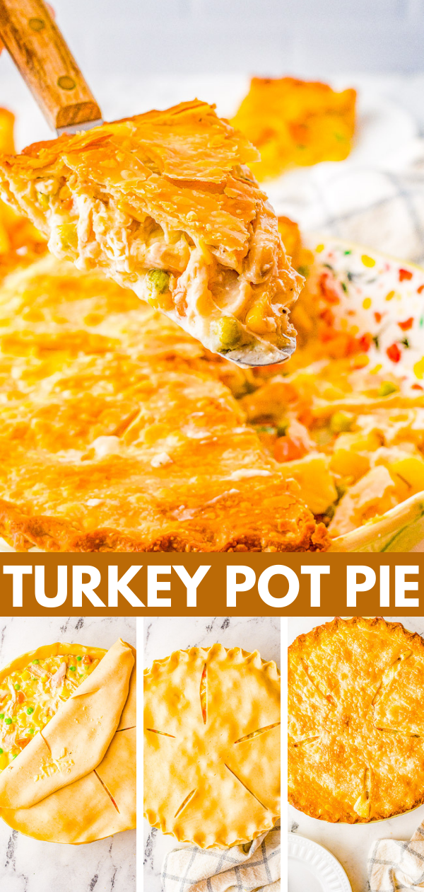 A serving of turkey pot pie being lifted from a whole pie, with three images showing the pie preparation steps below. Bold text across the images reads "TURKEY POT PIE.