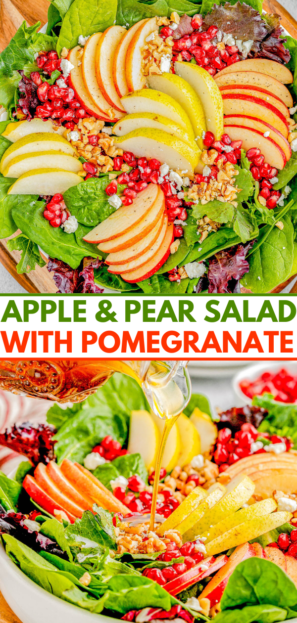 Top image: A salad bowl with sliced apples, pears, pomegranate seeds, and greens. Bottom image: Salad being drizzled with dressing. Text: Apple & Pear Salad with Pomegranate.