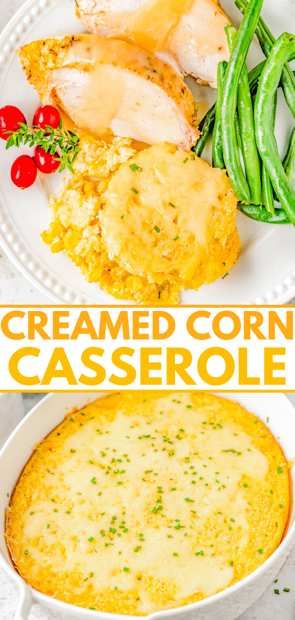 A plate with creamed corn casserole, green beans, and sliced chicken, alongside an image of a full dish of creamed corn casserole topped with herbs. Text reads "Creamed Corn Casserole.