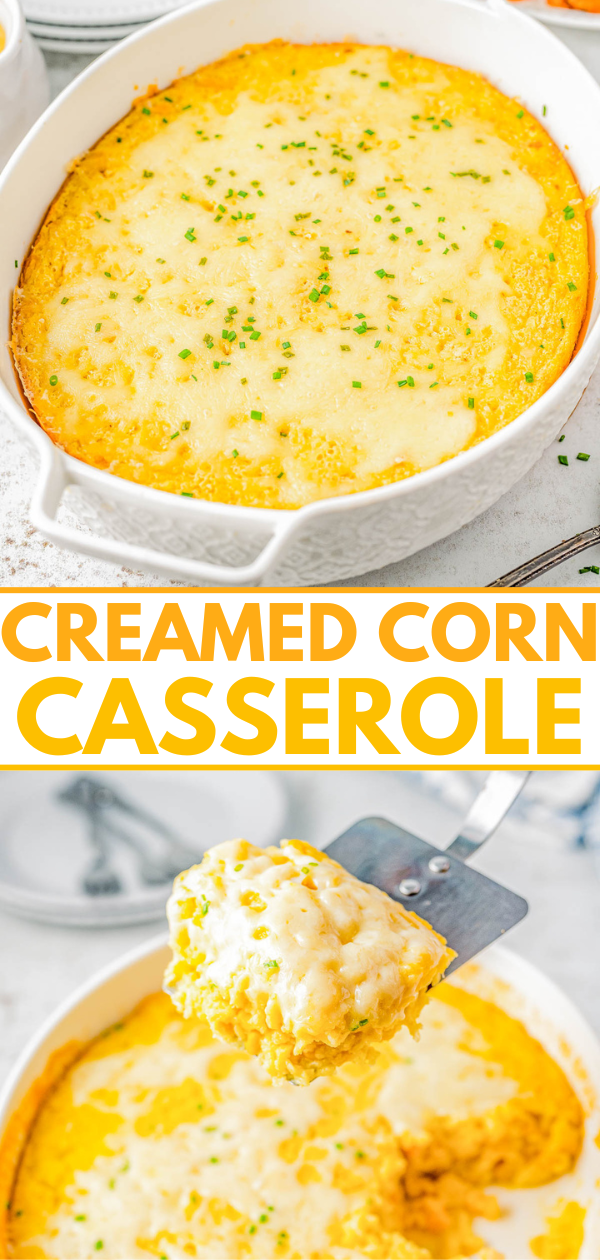 A creamed corn casserole in a white dish, topped with chopped green herbs. Below, a serving of casserole is lifted with a spatula. Text reads "Creamed Corn Casserole.