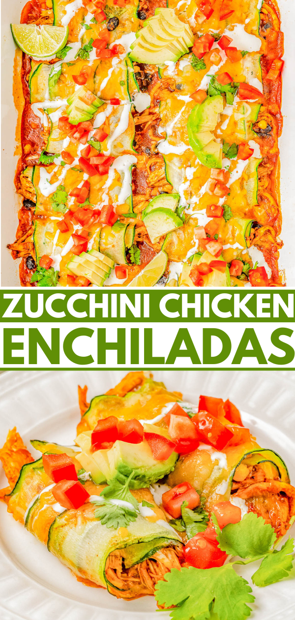 Top image shows a tray of zucchini chicken enchiladas garnished with tomatoes and avocado slices. Bottom image shows a plated serving of the enchiladas topped with cilantro. Text over images reads "Zucchini Chicken Enchiladas.