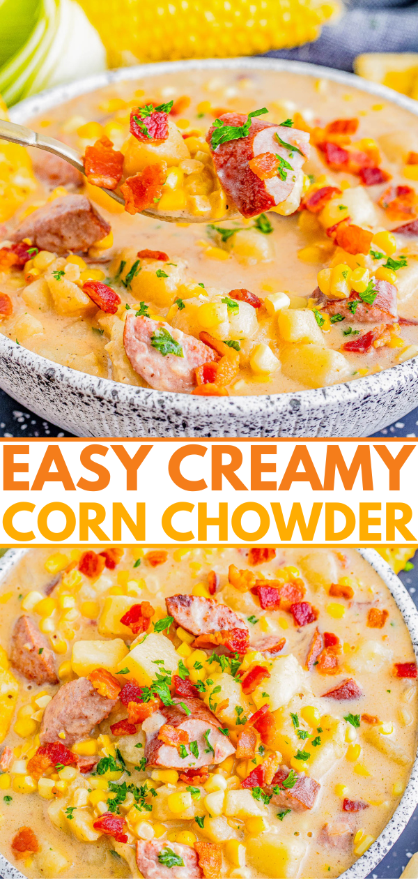 A bowl of creamy corn chowder with chunks of sausage, potatoes, corn, and garnished with bacon bits. The text reads "Easy Creamy Corn Chowder.