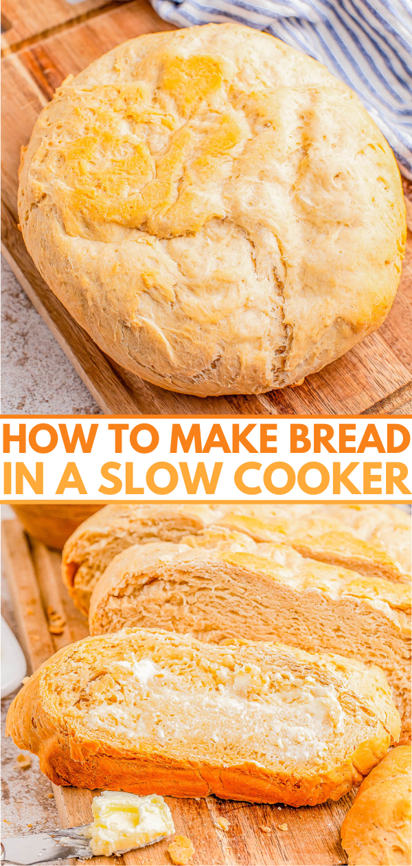 A loaf of bread, both whole and sliced, is shown on a wooden cutting board with text that reads "How to Make Bread in a Slow Cooker.