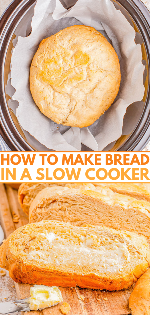 Top image shows bread baking in a parchment-lined slow cooker; bottom image displays the bread sliced on a cutting board with butter spread on one slice. Text in between reads "HOW TO MAKE BREAD IN A SLOW COOKER.