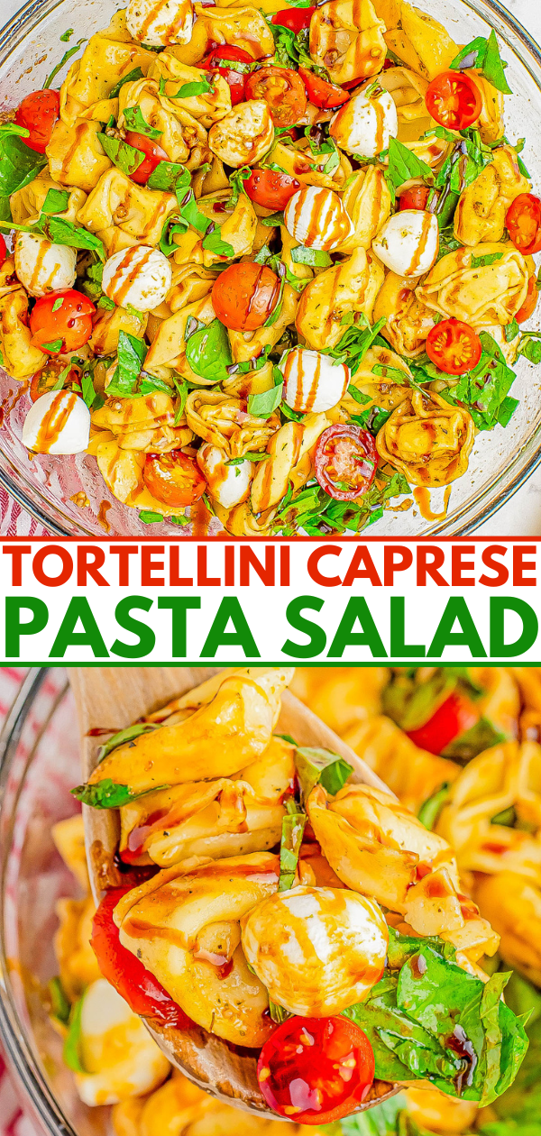 A bowl of tortellini Caprese pasta salad with mozzarella, tomatoes, basil, and a drizzle of balsamic glaze. Close-up spoonful of the salad is shown beneath. Text reads "Tortellini Caprese Pasta Salad.