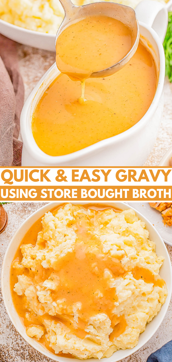 Gravy being poured from a ladle into a white gravy boat; served over mashed potatoes in a bowl. Text reads "Quick & Easy Gravy Using Store Bought Broth.