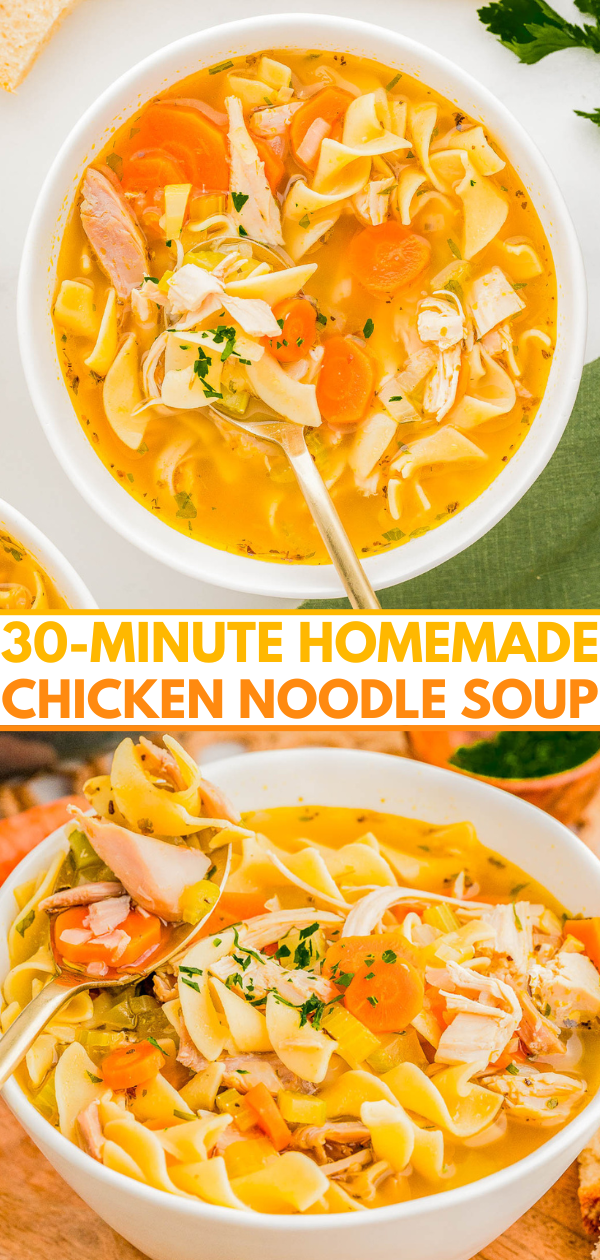 A bowl of chicken noodle soup with carrots, noodles, and herbs. Text reads: "30-Minute Homemade Chicken Noodle Soup.