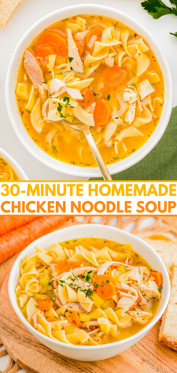 Two bowls of chicken noodle soup with carrots and herbs, topped with parsley. A text banner reads, "30-minute homemade chicken noodle soup.