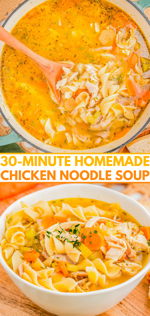 Pot of chicken noodle soup with noodles, chicken, and vegetables. Bowl of soup with similar ingredients shown beneath, captioned "30-Minute Homemade Chicken Noodle Soup.