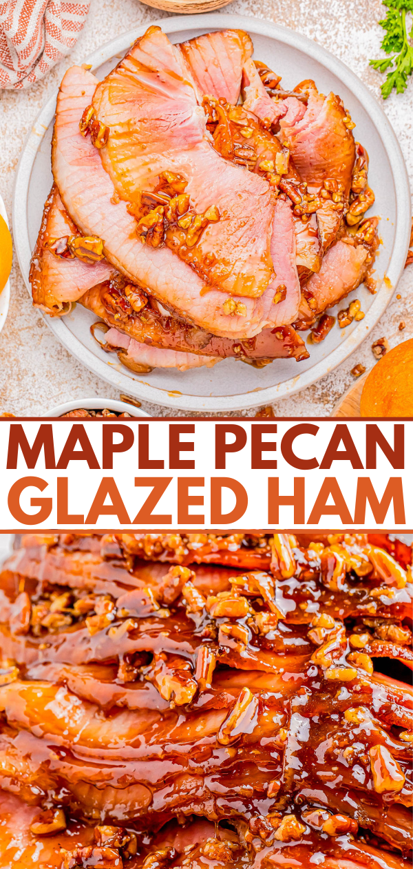 A plate of sliced ham glazed with maple and pecan, accompanied by a vibrant, glossy close-up of the dish. Text reads "Maple Pecan Glazed Ham.