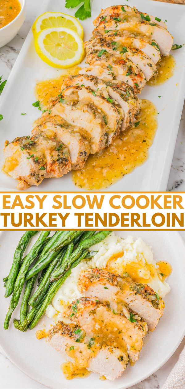 Sliced turkey tenderloin with sauce on a white plate, garnished with a lemon slice. Below, served with green beans and mashed potatoes. Text overlay reads: "Easy Slow Cooker Turkey Tenderloin.