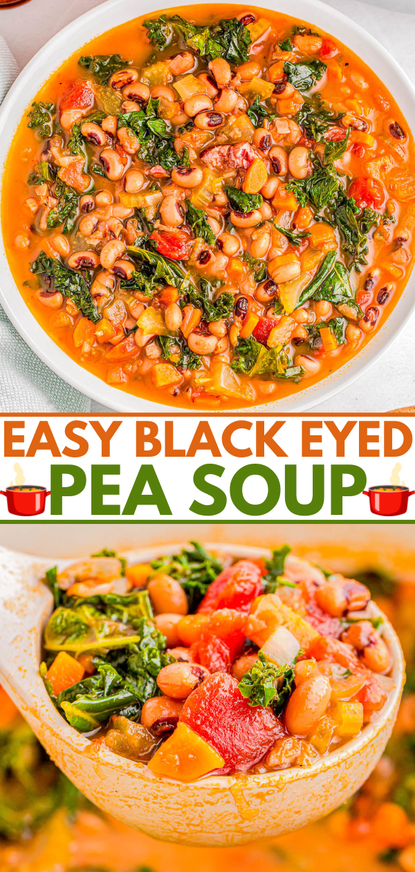 Bowl of black-eyed pea soup with kale, vegetables, and a rich broth. Text reads "Easy Black Eyed Pea Soup." Close-up of soup in a spoon below.