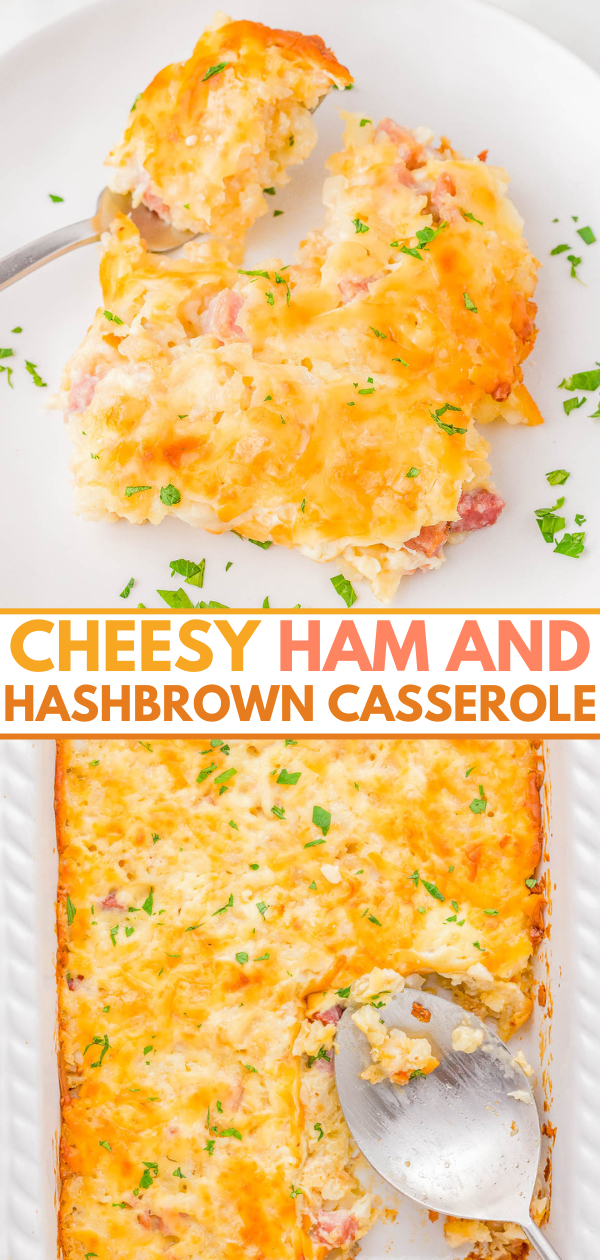 Cheesy ham and hashbrown casserole on a white plate garnished with parsley; another view shows the casserole in a baking dish with a serving spoon.