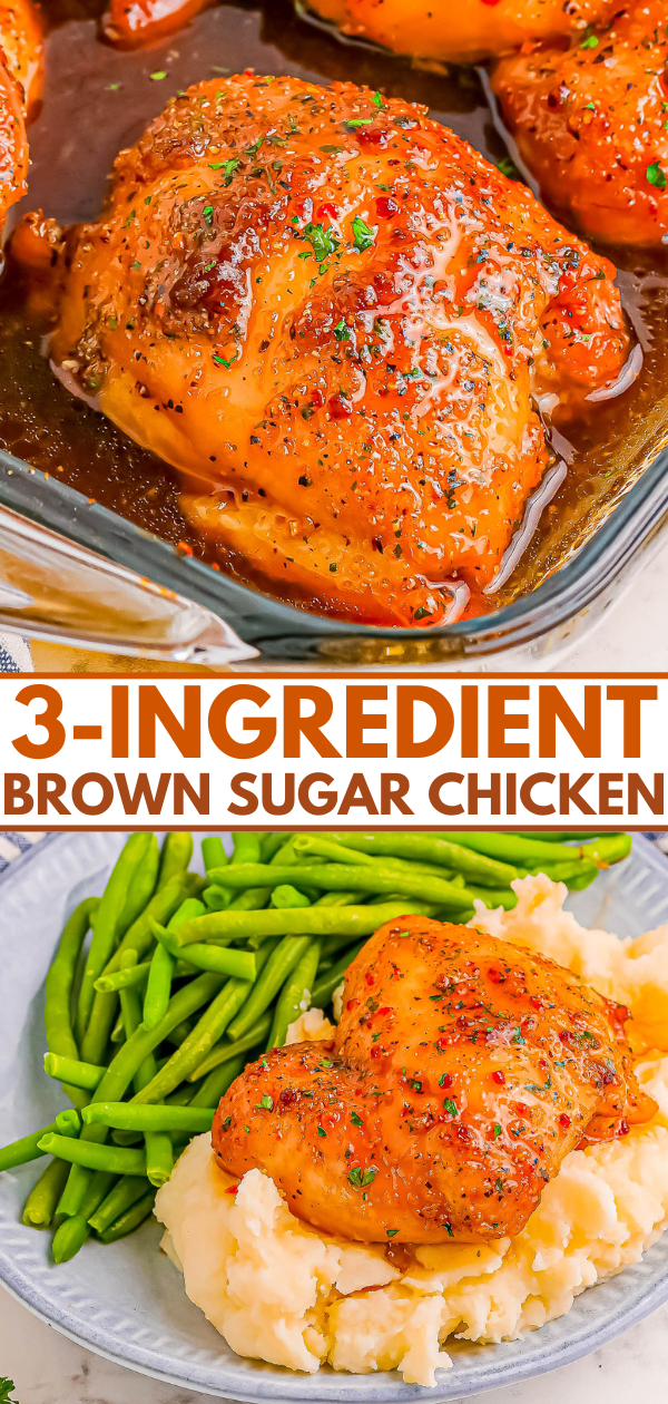 Baked chicken glazed with brown sugar in a dish; served with mashed potatoes and green beans on a plate below. Text reads "3-Ingredient Brown Sugar Chicken.