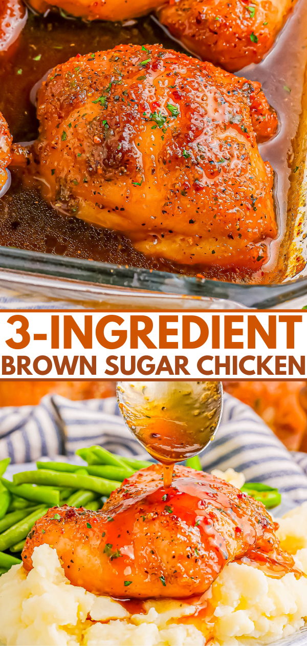 Close-up image of baked brown sugar chicken in a glass dish and served over mashed potatoes with green beans, drizzled with sauce. Text overlay reads "3-Ingredient Brown Sugar Chicken.